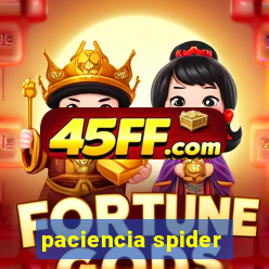 paciencia spider